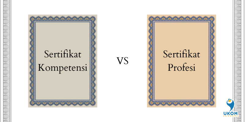 perbedan sertifikat kompetensi dan sertifikat profesi