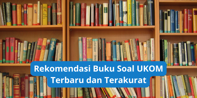 Rekomendasi Buku Soal UKOM Terbaru dan Terakurat