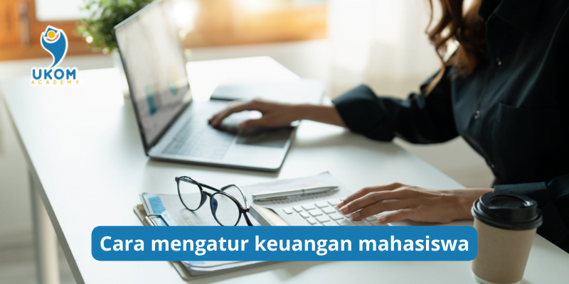 cara mengatur keuangan mahasiswa