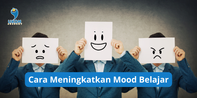 cara meningkatkan mood belajar mahasiswa