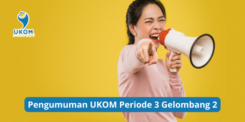pengumuman ukom periode 3 gelombang 2