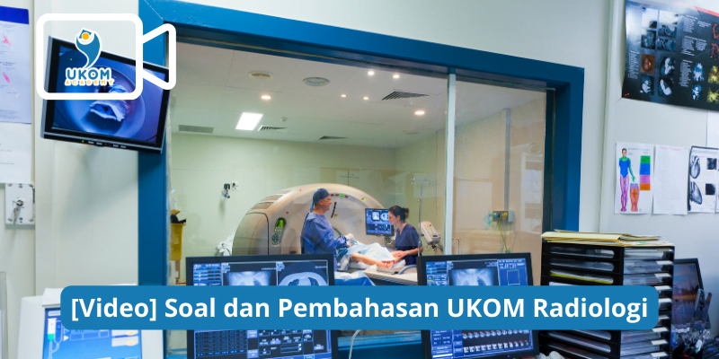 soal dan pembahasan ukom radiologi