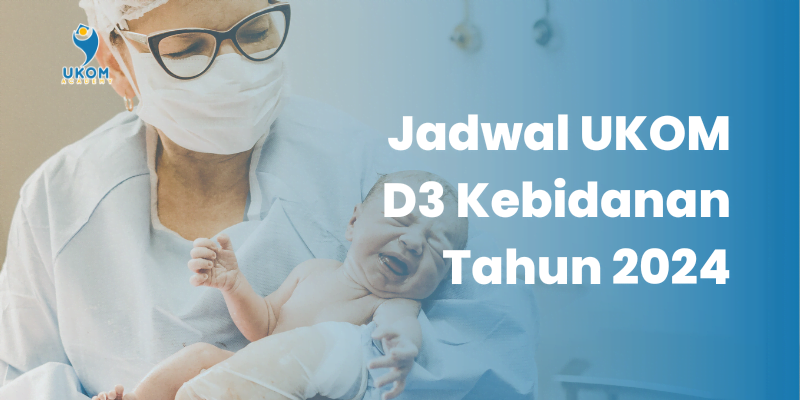 jadwal ukom d3 kebidanan tahun 2024
